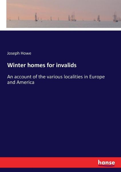 Winter homes for invalids - Howe - Livros - - 9783337257934 - 18 de julho de 2017