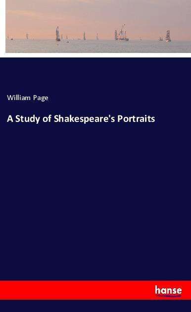 A Study of Shakespeare's Portraits - Page - Books -  - 9783337455934 - 