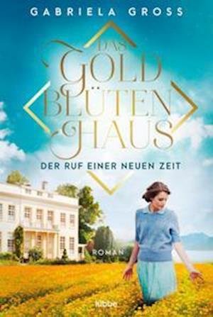 Gabriela Gross · Das Goldblutenhaus - Der Ruf einer neuen Zeit (Paperback Bog) (2022)