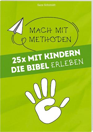 Cover for Sara Schmidt · 25 mal mit Kindern die Bibel erleben: Mach mit Methoden Band 1 (Book) (2023)