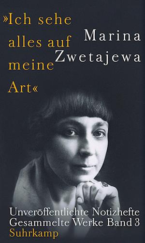 Cover for Marina Zwetajewa · Ausgewählte Werke:. »Ich sehe alles auf meine Art« (Book) (2022)