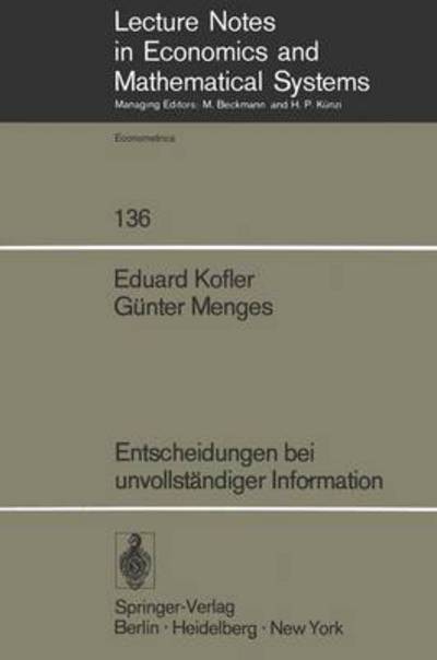 Cover for E. Kofler · Entscheidungen Bei Unvollstandiger Information - Lecture Notes in Economics and Mathematical Systems (Paperback Book) [German edition] (1976)