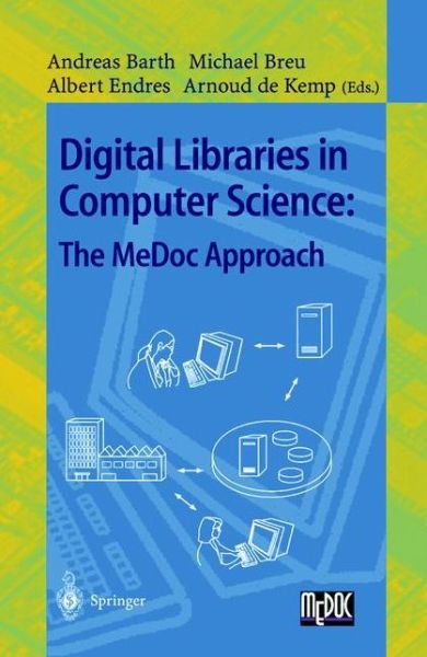 Cover for A Barth · Digital Libraries in Computer Science: The MeDoc Approach - Lecture Notes in Computer Science (Paperback Book) [1998 edition] (1998)