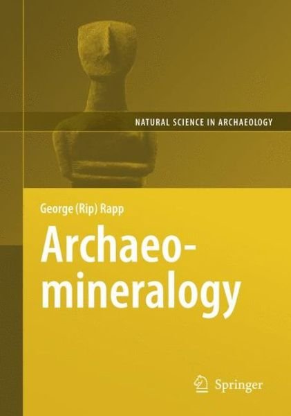 Cover for George Rapp · Archaeomineralogy - Natural Science in Archaeology (Hardcover Book) [2nd ed. 2009 edition] (2009)