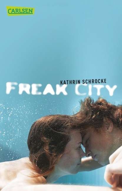 Cover for Kathrin Schrocke · Carlsen TB.1093 Schrocke.Freak City (Bog)