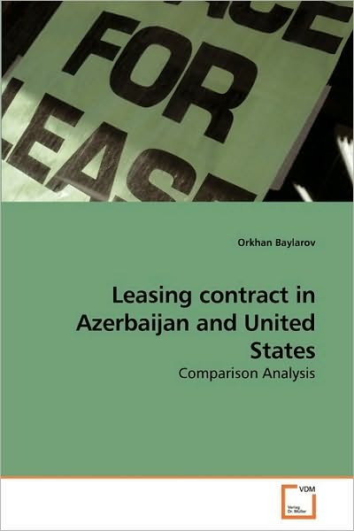Cover for Orkhan Baylarov · Leasing Contract in Azerbaijan and United States: Comparison Analysis (Paperback Book) (2009)