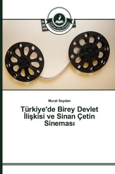 Cover for Soydan Murat · Turkiye'de Birey Devlet Li Kisi Ve Sinan Cetin Sinemas (Paperback Book) (2015)