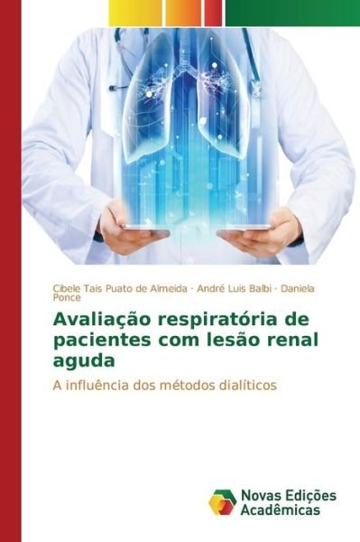 Cover for Puato De Almeida Cibele Tais · Avaliacao Respiratoria De Pacientes Com Lesao Renal Aguda (Pocketbok) (2015)