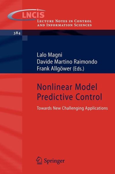 Nonlinear Model Predictive Control: Towards New Challenging Applications - Lecture Notes in Control and Information Sciences - Lalo Magni - Książki - Springer-Verlag Berlin and Heidelberg Gm - 9783642010934 - 25 maja 2009