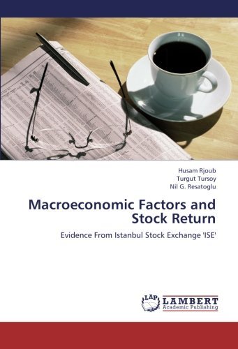 Macroeconomic Factors and Stock Return: Evidence from Istanbul Stock Exchange 'ise' - Nil G. Resatoglu - Kirjat - LAP LAMBERT Academic Publishing - 9783659122934 - keskiviikko 9. toukokuuta 2012