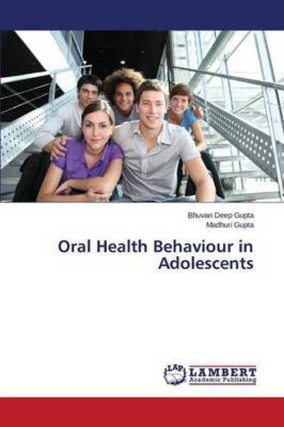 Cover for Gupta Madhuri · Oral Health Behaviour in Adolescents (Pocketbok) (2015)