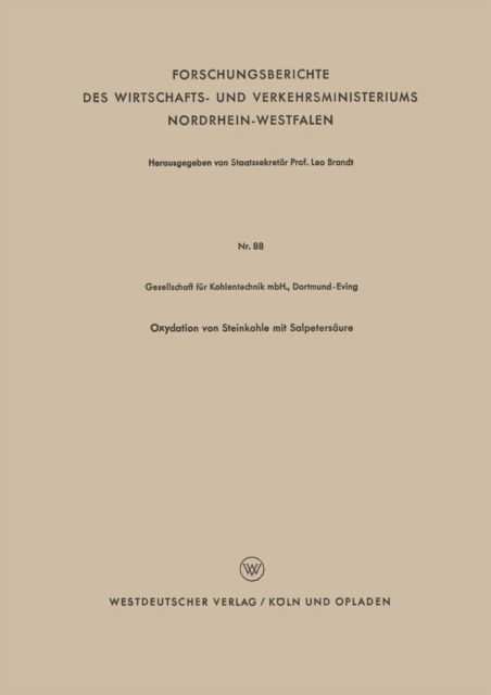 Cover for Gesellschaft Fur Kohlentechnik Mbh Dortmund-Eving · Oxydation Von Steinkohle Mit Salpetersaure - Forschungsberichte Des Wirtschafts- Und Verkehrsministeriums (Paperback Book) [1954 edition] (1954)