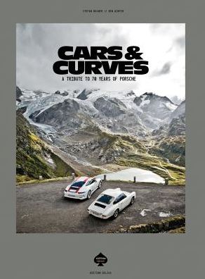 Cover for Stefan Bogner · Cars &amp; Curves: A Tribute to 70 Years of Porsche (Hardcover Book) (2018)