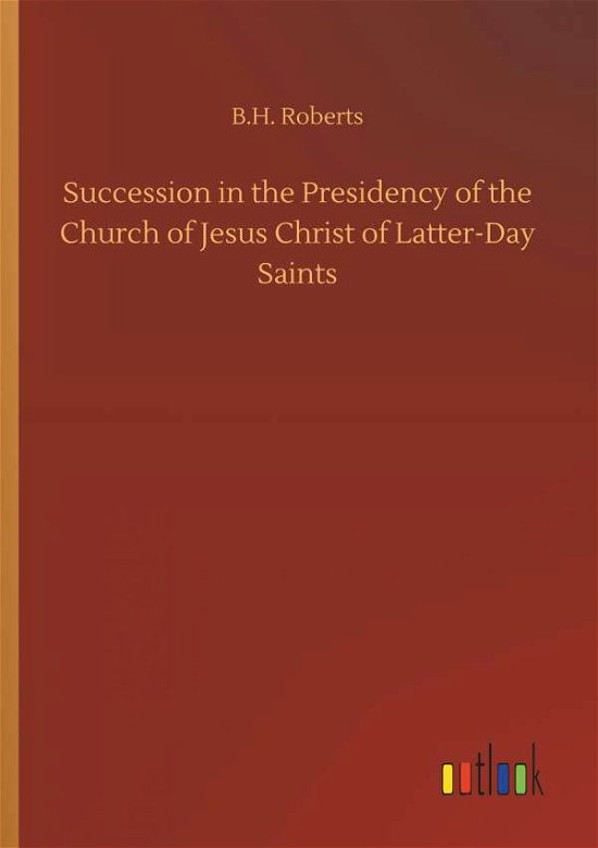 Cover for Roberts · Succession in the Presidency of (Buch) (2018)
