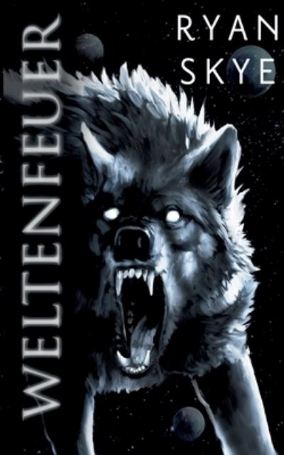 Cover for Ryan Skye · Weltenfeuer (Paperback Book) (2023)