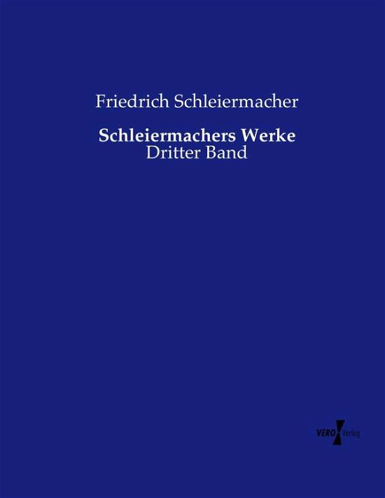 Schleiermachers Werke - Schleiermacher - Böcker -  - 9783737217934 - 12 november 2019