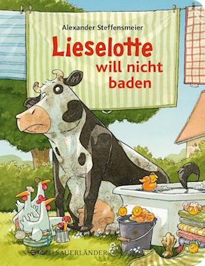 Lieselotte will nicht baden - Alexander Steffensmeier - Bøger - FISCHER Sauerländer - 9783737361934 - 22. februar 2023