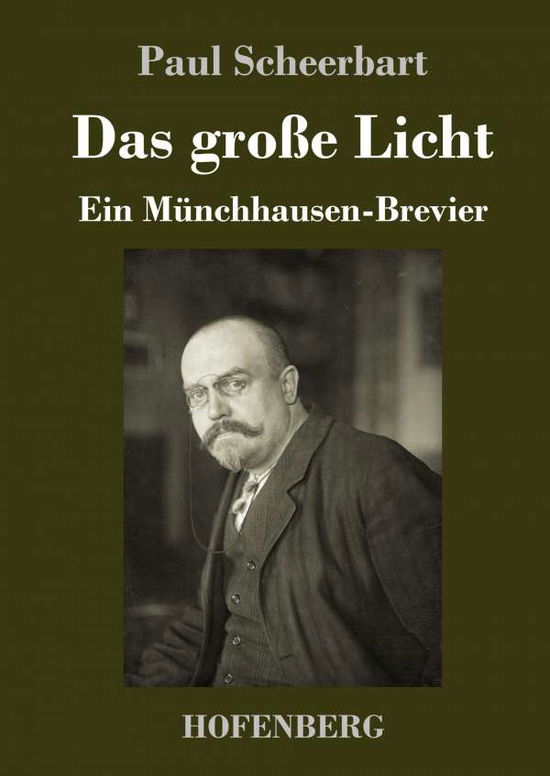 Cover for Paul Scheerbart · Das grosse Licht: Ein Munchhausen-Brevier (Gebundenes Buch) (2020)