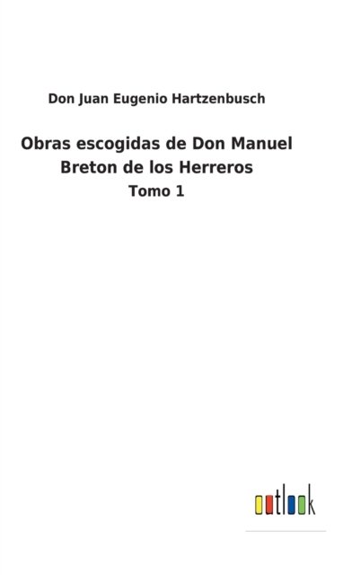 Cover for Don Juan Eugenio Hartzenbusch · Obras escogidas de Don Manuel Breton de los Herreros (Inbunden Bok) (2022)