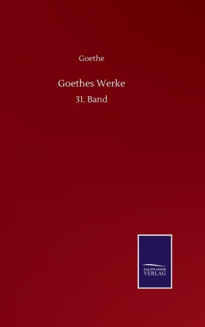 Cover for Goethe · Goethes Werke: 31. Band (Gebundenes Buch) (2020)