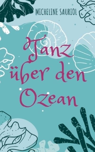 Cover for Sauriol · Tanz über den Ozean (Book) (2020)