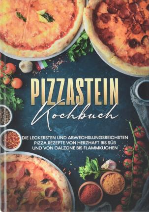 Cover for Marco Zambrosi · Pizzastein Kochbuch: Die leckersten und abwechslungsreichsten Pizza Rezepte von herzhaft bis süß und von Calzone bis Flammkuchen (Hardcover Book) (2022)