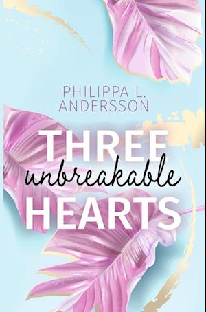 Cover for Philippa L. Andersson · Three unbreakable Hearts (Book) (2023)