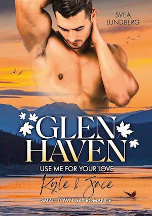 Cover for Svea Lundberg · Glen Haven - Use me for your love (Book) (2023)