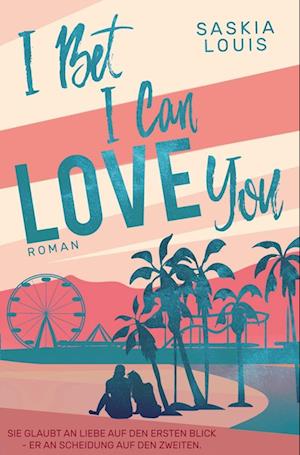 Cover for Saskia Louis · I Bet I Can Love You (Book) (2024)