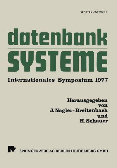 Cover for J Nagler-breitenbach · Datenbanksysteme: Internationales Symposium 1977 (Paperback Book) [1978 edition] (1978)