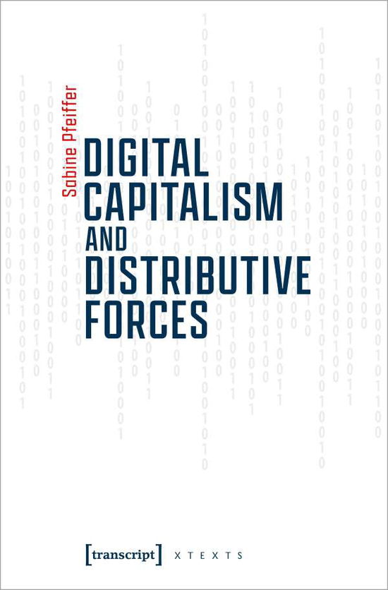 Cover for Sabine Pfeiffer · Digital Capitalism and Distributive Forces (Paperback Book) (2022)