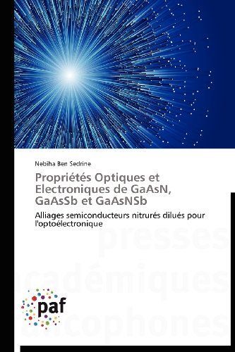 Cover for Nebiha Ben Sedrine · Propriétés Optiques et Electroniques De Gaasn, Gaassb et Gaasnsb: Alliages Semiconducteurs Nitrurés Dilués Pour L'optoélectronique (Taschenbuch) [French edition] (2018)