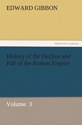 Cover for Edward Gibbon · History of the Decline and Fall of the Roman Empire: Volume  3 (Tredition Classics) (Paperback Bog) (2011)