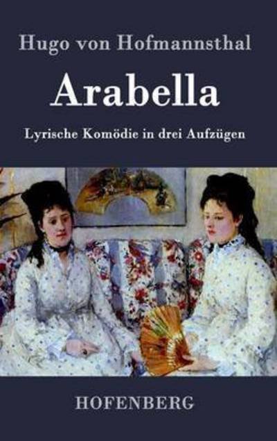 Cover for Hugo Von Hofmannsthal · Arabella (Gebundenes Buch) (2017)