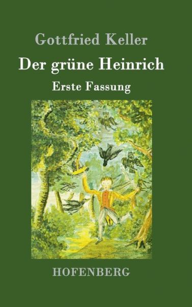 Der grüne Heinrich - Keller - Books - - 9783843080934 - July 21, 2016