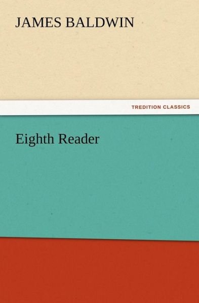 Cover for James Baldwin · Eighth Reader (Pocketbok) (2012)