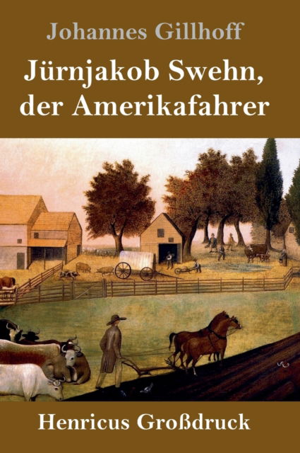 Cover for Johannes Gillhoff · Jurnjakob Swehn, der Amerikafahrer (Grossdruck) (Hardcover Book) (2019)