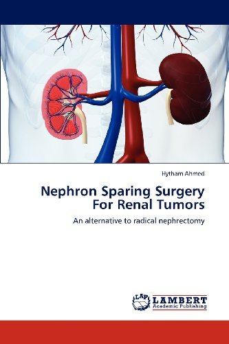 Cover for Hytham Ahmed · Nephron Sparing Surgery for Renal Tumors: an Alternative to Radical Nephrectomy (Paperback Book) (2012)
