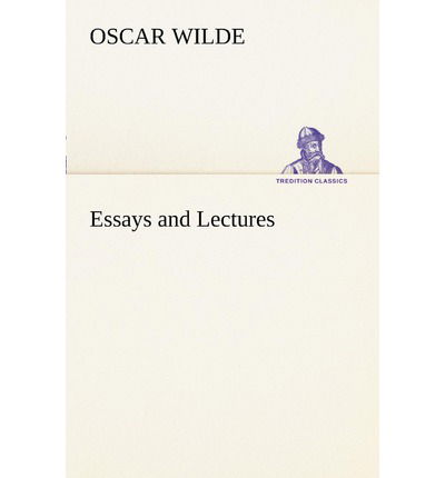 Cover for Oscar Wilde · Essays and Lectures (Tredition Classics) (Taschenbuch) (2013)