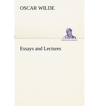 Cover for Oscar Wilde · Essays and Lectures (Tredition Classics) (Paperback Bog) (2013)