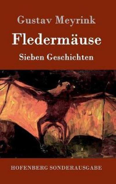 Cover for Gustav Meyrink · Fledermause: Sieben Geschichten (Gebundenes Buch) (2016)