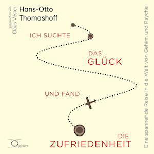 Cover for Hans-Otto Thomashoff · Ich suchte das Glück und fand die Zufriedenheit (Audiobook (CD)) (2022)