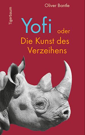 Oliver Bantle · Yofi oder Die Kunst des Verzeihens (Book) (2024)