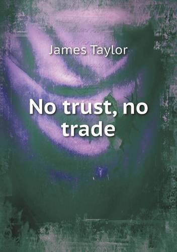 Cover for James Taylor · No Trust, No Trade (Paperback Bog) (2013)
