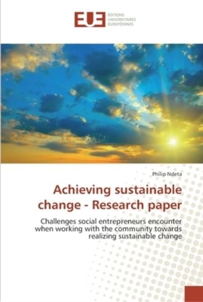 Achieving sustainable change - Re - Ndeta - Bøger -  - 9786202275934 - 24. januar 2018