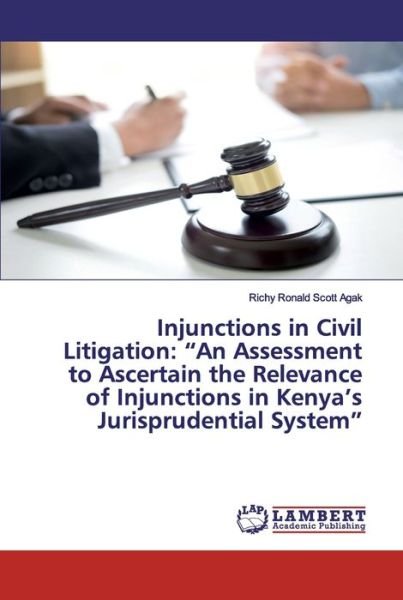 Injunctions in Civil Litigation: " - Agak - Libros -  - 9786202527934 - 24 de abril de 2020