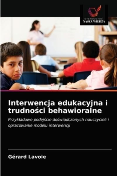 Cover for Gérard Lavoie · Interwencja edukacyjna i trudno?ci behawioralne (Paperback Book) (2021)