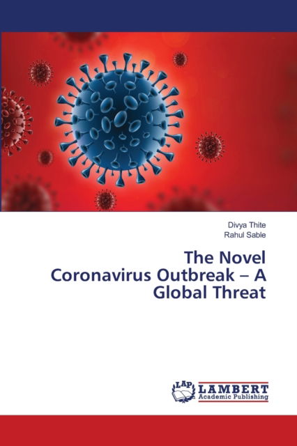 Cover for Divya Thite · The Novel Coronavirus Outbreak - A Global Threat (Paperback Book) (2021)