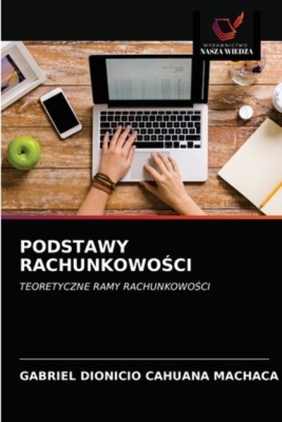Cover for Gabriel Dionicio Cahuana Machaca · Podstawy Rachunkowo?ci (Paperback Book) (2021)