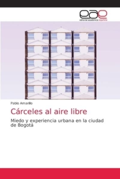 Cover for Pablo Amarillo · Carceles al aire libre (Paperback Book) (2021)